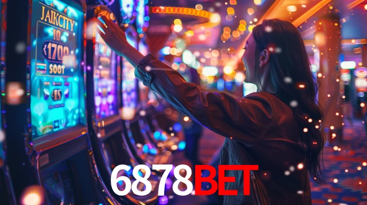 6878bet: Jogos de Caça-Níqueis-Altas Recompensas, Roleta-Velocidade, Blackjack-Desafios Máximos